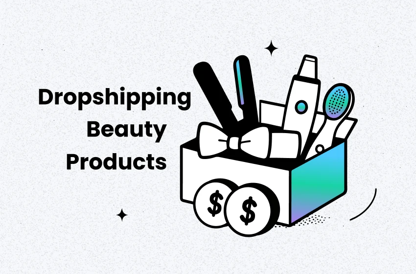10+ Best Dropshipping Beauty Products to Start Selling