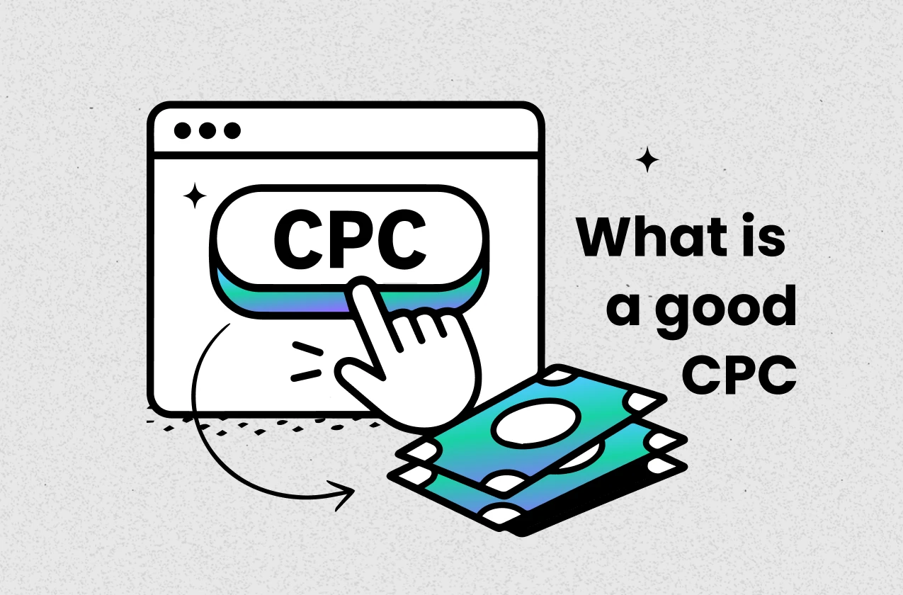 What is a Good CPC? +4 Ways to Optimize It
