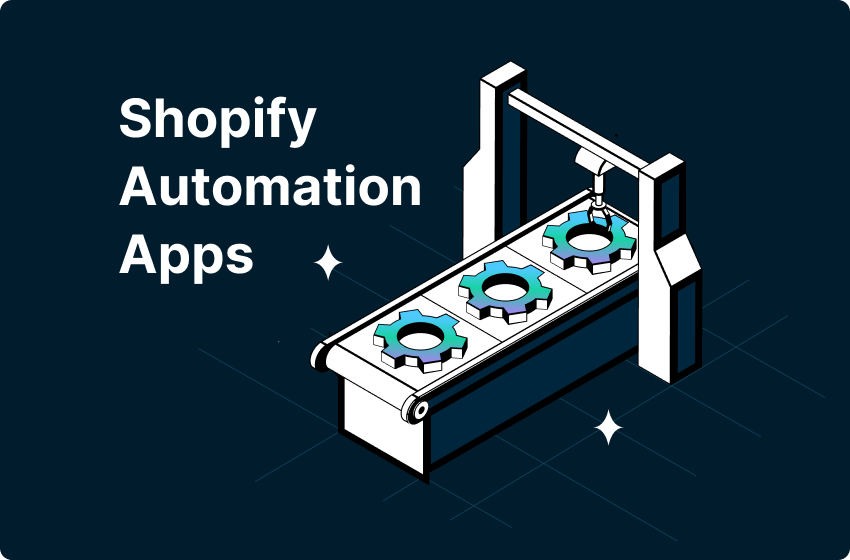 10+ Best Shopify Automation Apps for Dropshipping