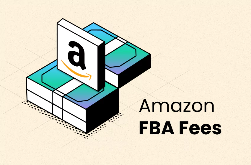 Amazon FBA Fees 2025: A Detailed Breakdown (4+ Tips)