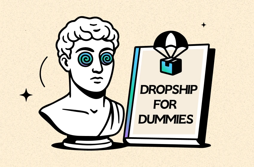 Dropshipping for Dummies: Guide to Start Profitable in 2026