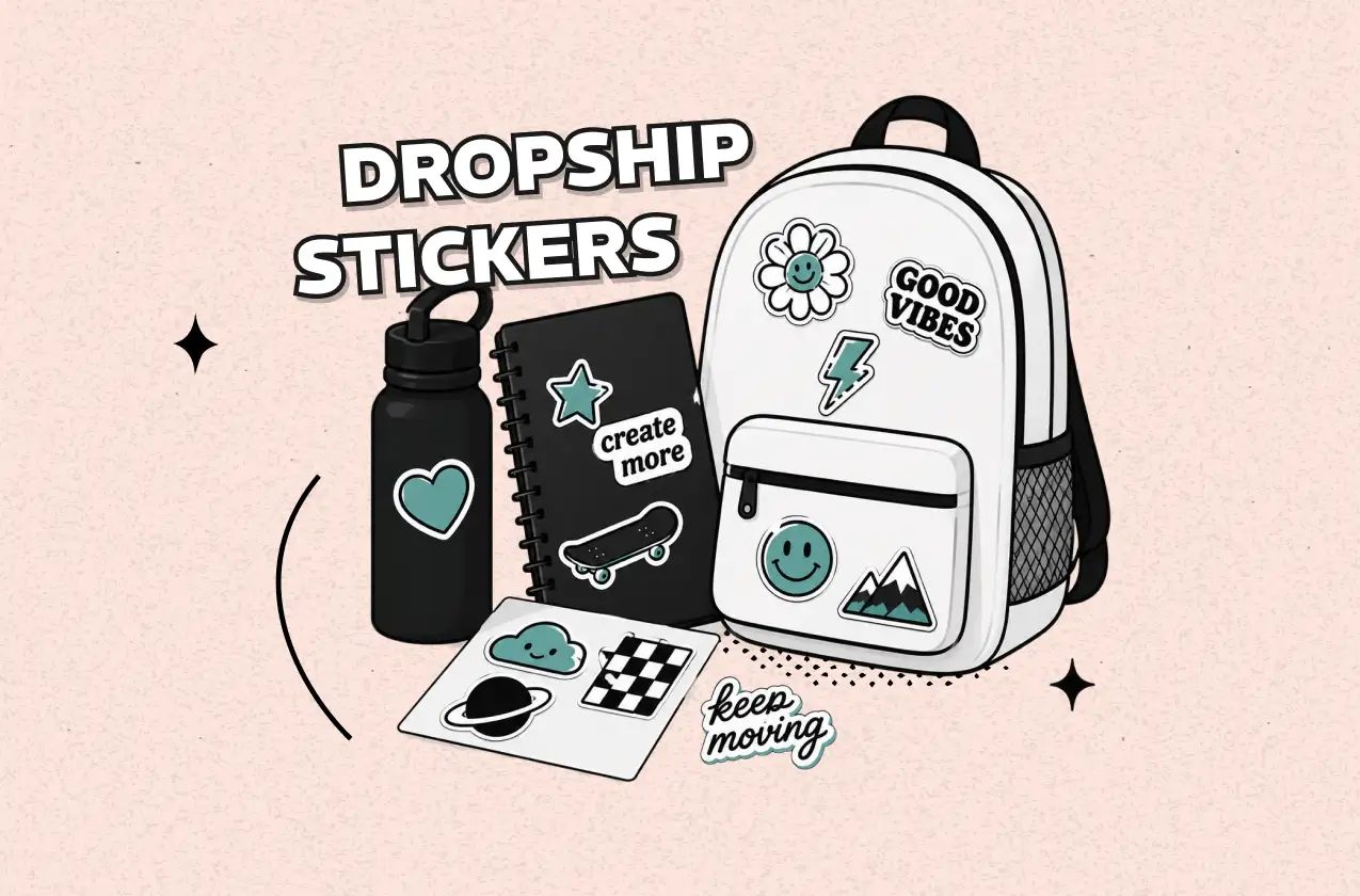 Dropship Stickers Guide 2026: Best Niches, Suppliers & Profit Strategies