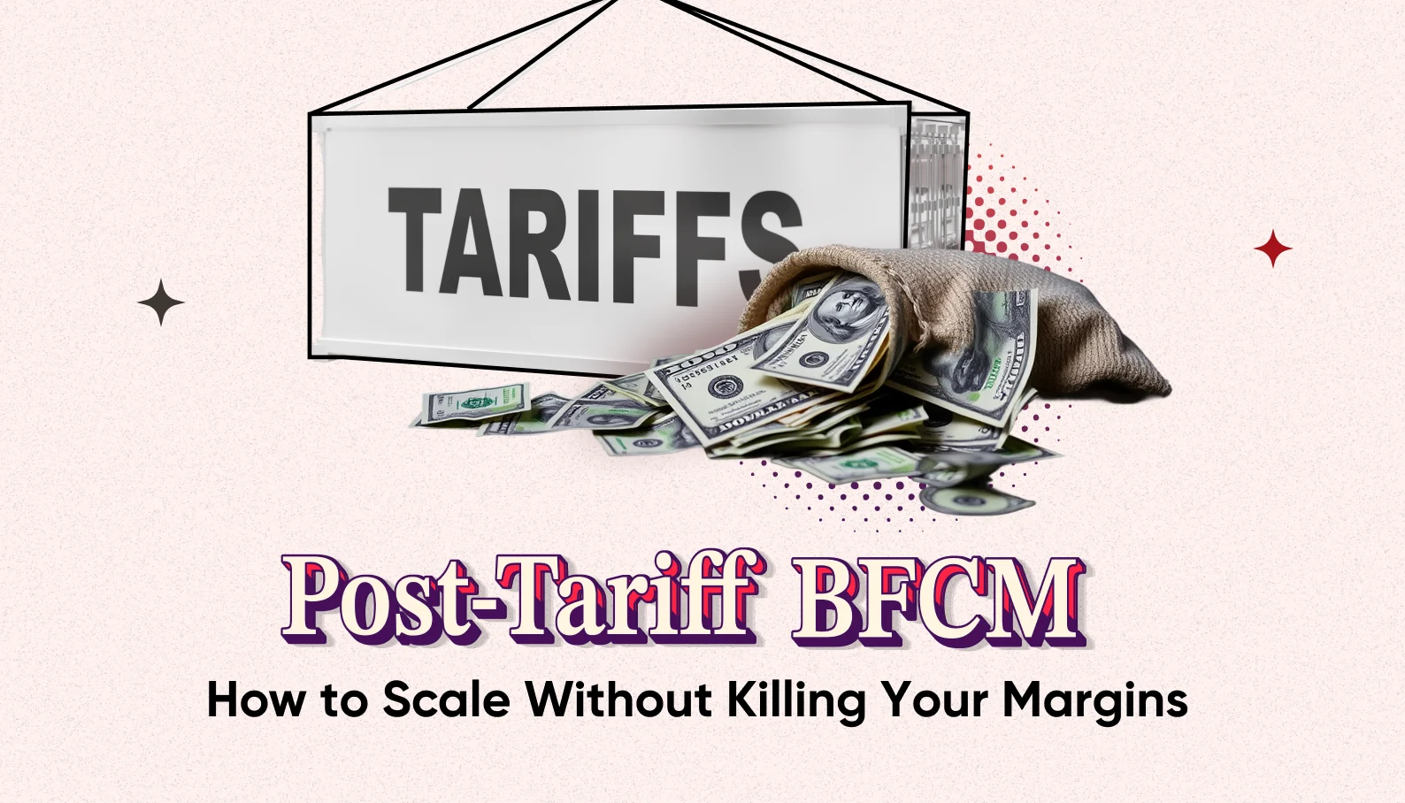 Post-Tariff BFCM: How to Scale Without Killing Your Margins
