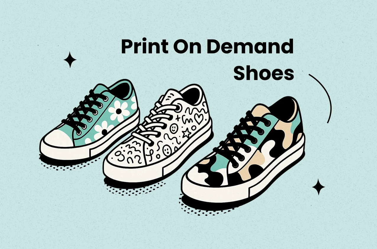 How to Start a Print on Demand Shoe Business That Sells (2026)