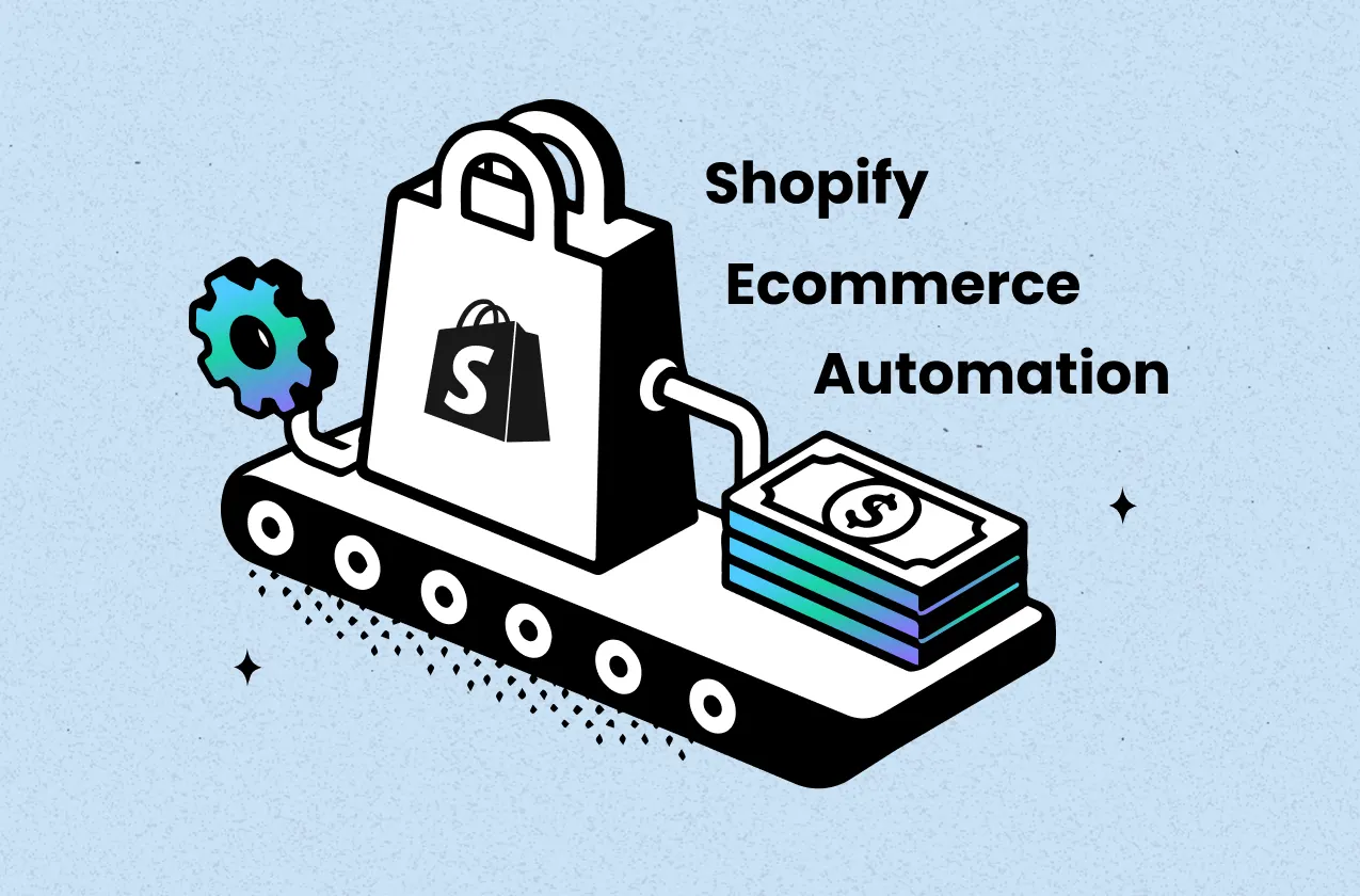 Shopify Ecommerce Automation: The Complete Guide to Automating Your Store in 2026