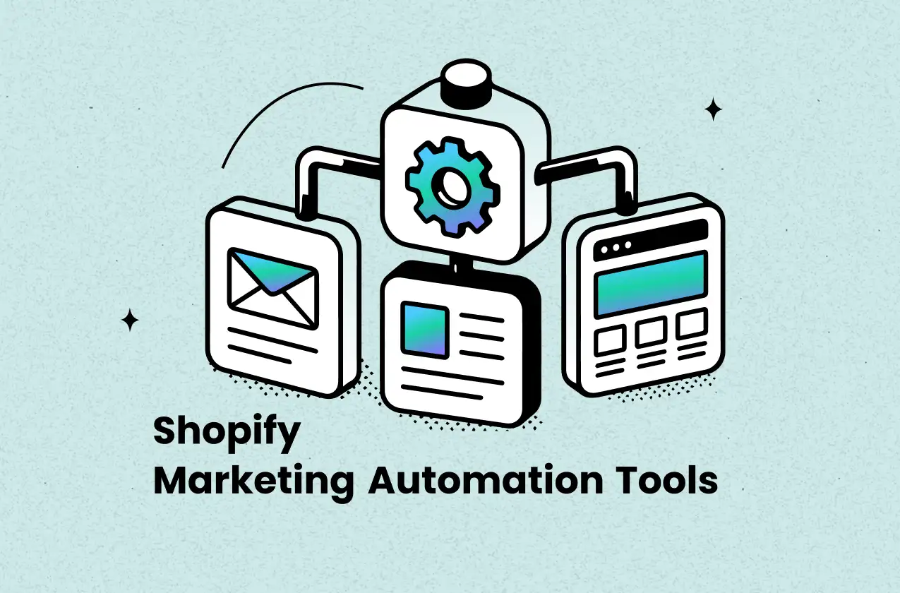 Shopify Marketing Automation Tools: 10+ Best Apps Recommended for 2026