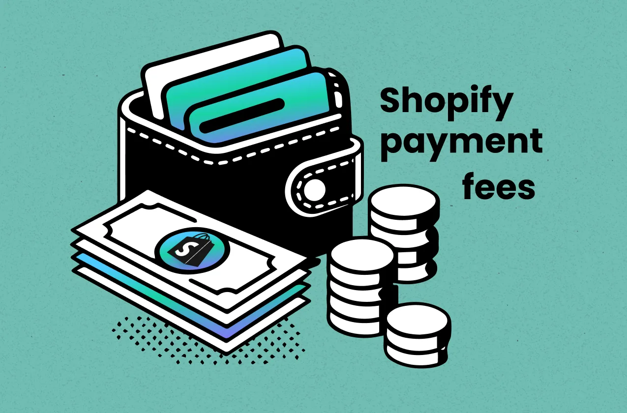 Shopify Payment Fees: A Complete Breakdown to Maximize Your Profits