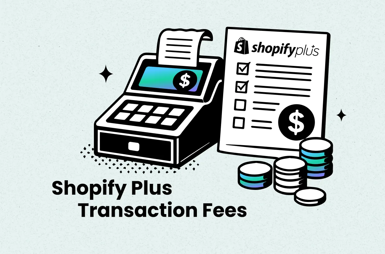 Shopify Plus Transaction Fees: A Complete Cost Breakdown