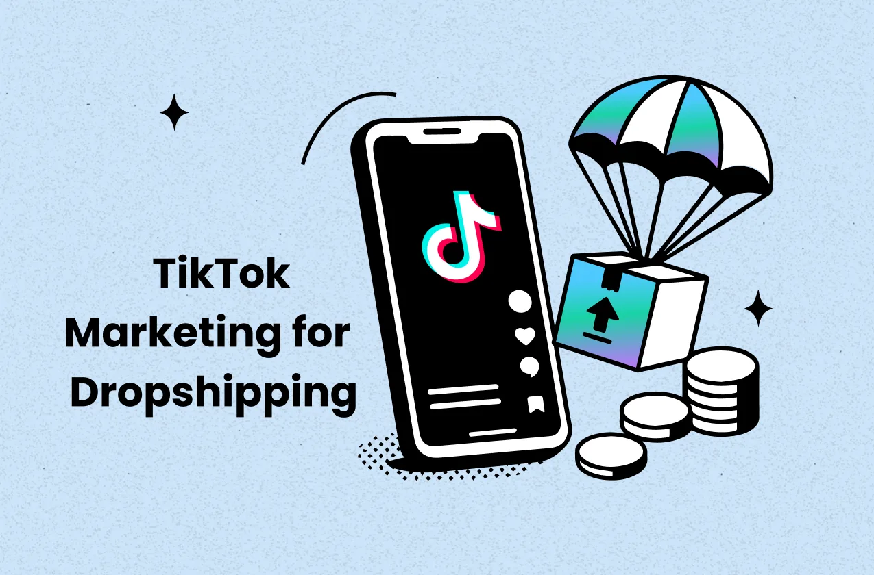 How TikTok Marketing Boosts Your Dropshipping Business