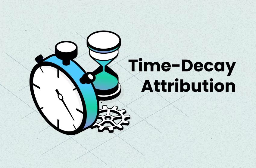 Time Decay Attribution Model: What It Is, Pros & Cons [2025]